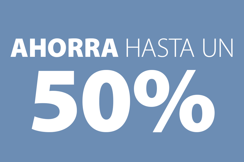 Ahorra hasta un 50%